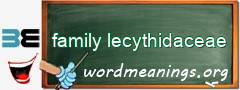 WordMeaning blackboard for family lecythidaceae